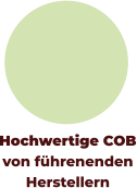 Hochwertige COB von führenenden Herstellern